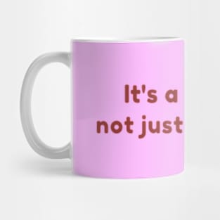 It's a bad life not just a bad day Mug